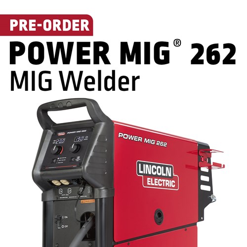 preorder the Lincoln Electric Power MIG 262 MIG Welder (K5706-1)